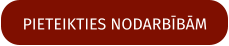 PIETEIKTIES NODARBĪBĀM