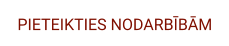 PIETEIKTIES NODARBĪBĀM